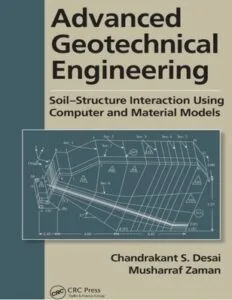 Advanced Geotechnical Engineering - Chandrakant S. Desai & Musharraf Zaman
