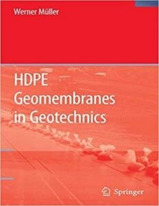 HDPE Geomembranes in Geotechnics - Werner Mûller