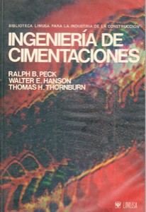 Ingeniería de Cimentaciones - Ralph B. Peck, Walter E. Hansons. Thomas H. Thornburn